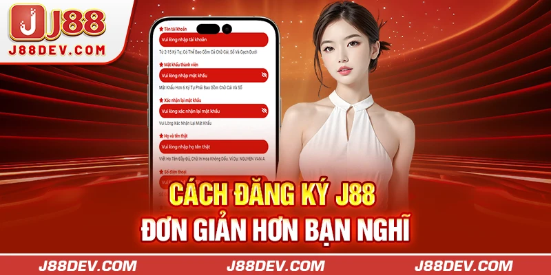 Cách đăng ký J88 đơn giản hơn bạn nghĩ